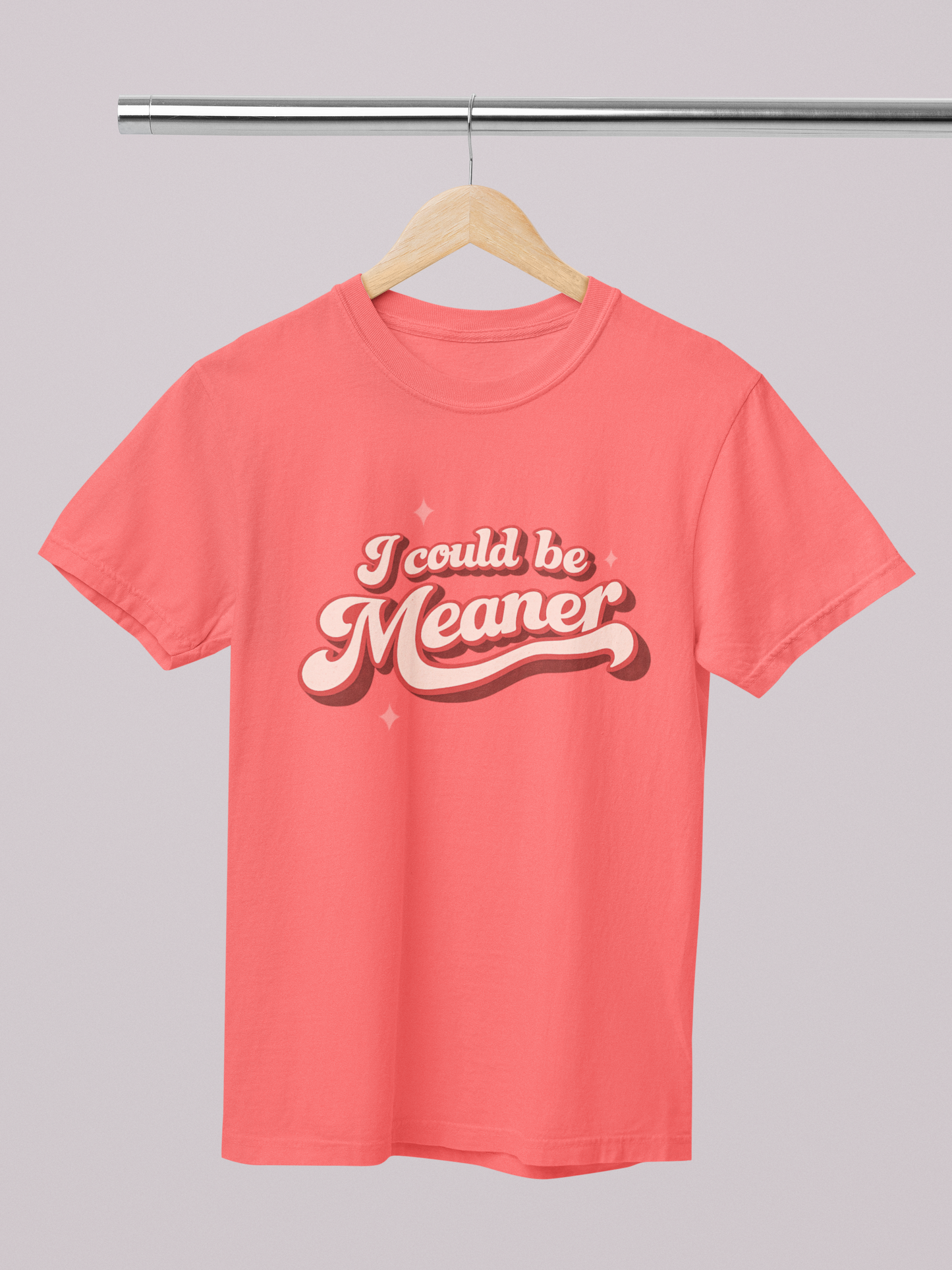 I Could Be Meaner – Comfort Colors Tee