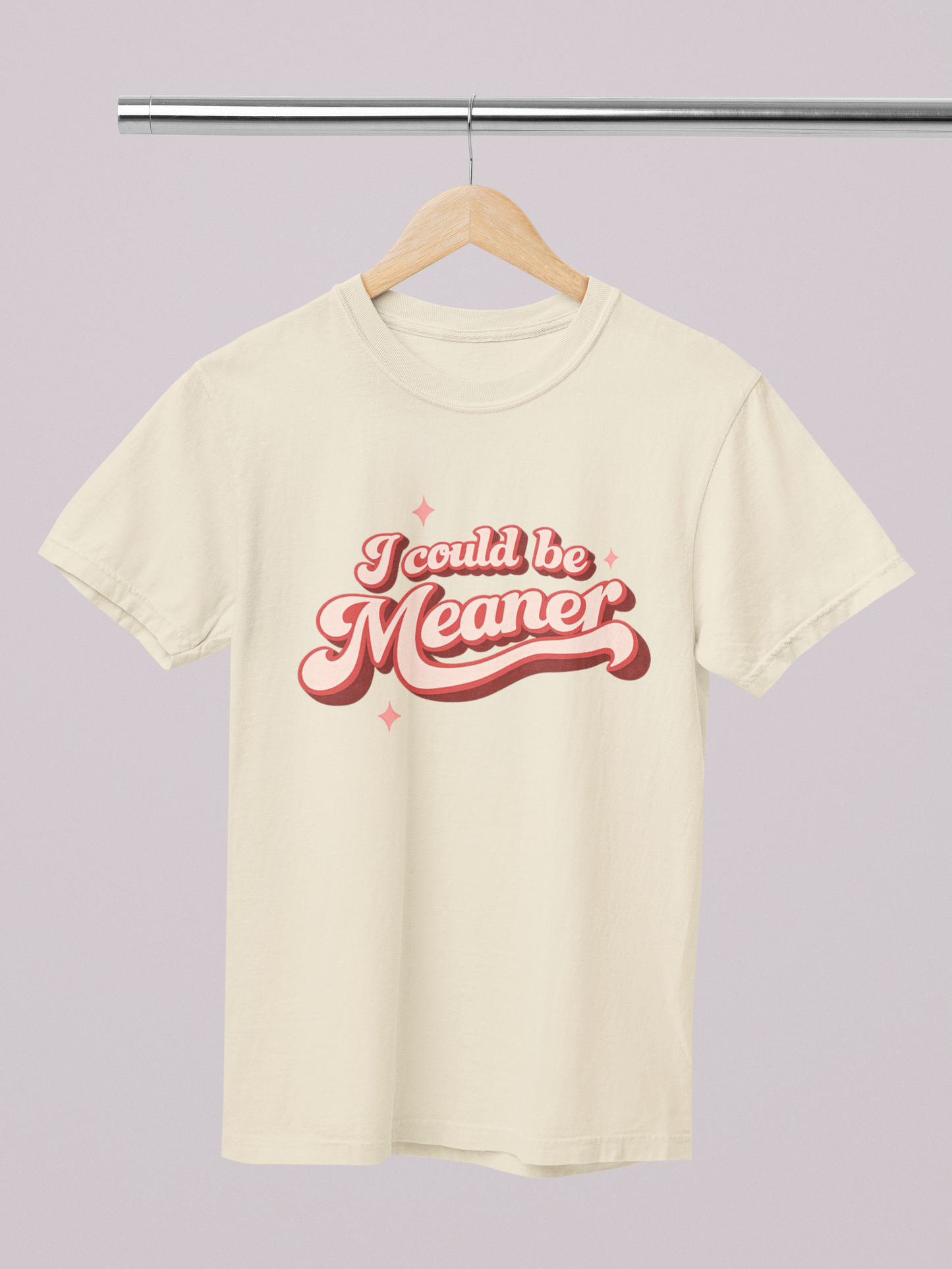 I Could Be Meaner – Comfort Colors Tee