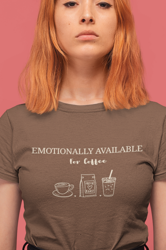 Emotionally Available for Coffee – Comfort Colors Tee